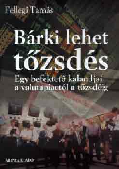 Fellegi Tamás - Bárki lehet tőzsdés