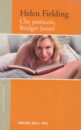 Helen Fielding - Che Pasticcio, Briget Jones