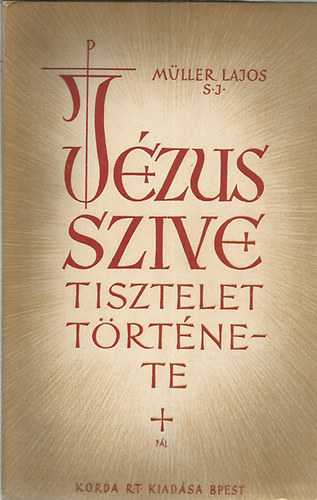 P. Müller Lajos - A Jézus szíve-tisztelet története