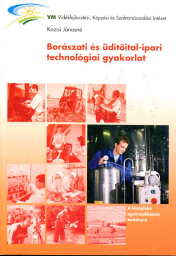 Kazai J�nosn� - Bor�szati �s �d�t�ital-ipari technol�gia gyakorlat