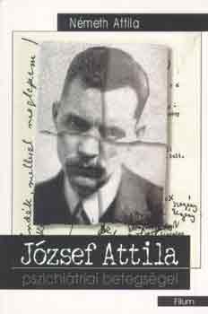 N�meth Attila - J�zsef Attila pszichi�triai betegs�gei