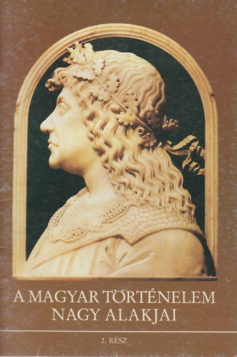 Dr.D�rnyei-Dr.V�g� - A magyar t�rt�nelem nagy alakjai (2.r�sz)
