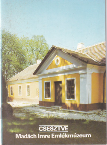 Csesztve - Mad�ch Imre Eml�km�zeum