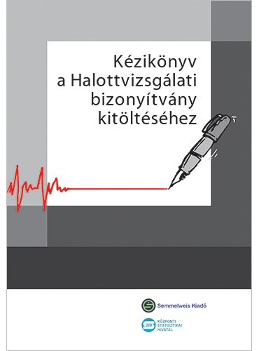 Hilbert Lászlóné Bene Mónika - Kézikönyv a halottvizsgálati bizonyítvány kitöltéséhez