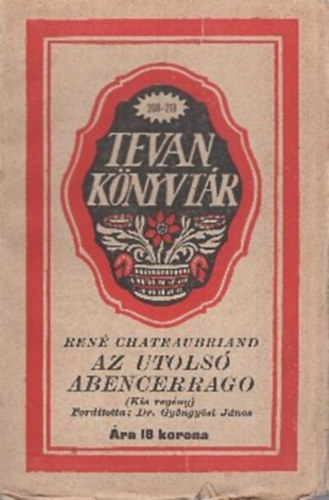 Dr. Gyöngyösi János René de Chateaubriand (ford) - Az utolsó Abencerrago (franciából fordította: Dr. Gyöngyösi János)