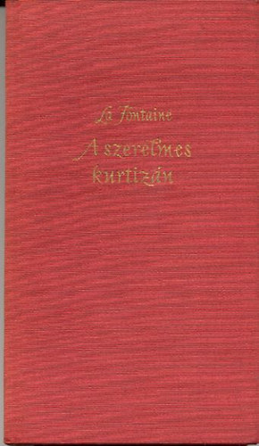 Jean De La Fontaine - A szerelmes kurtizán (Válogatott széphistóriák)