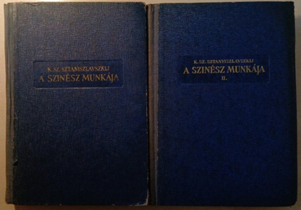 K.Sz. Sztaniszlavszkij - A sz�n�sz munk�ja I-II.