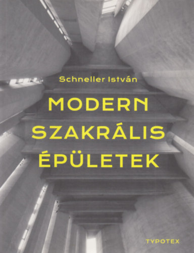 Schneller Istv�n - Modern szakr�lis �p�letek (dedik�lt)