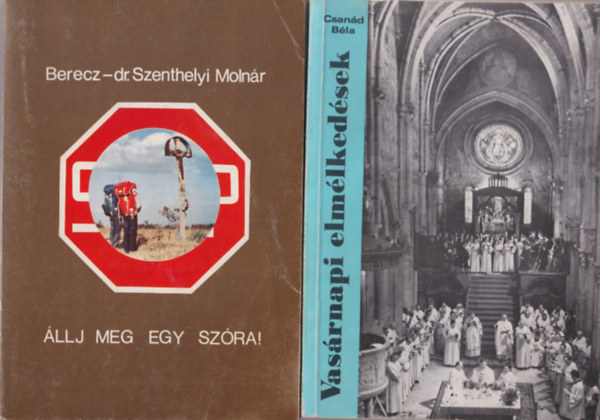 Urbn Lszl, Csand Bla Berecz-dr.Szenthelyi Molnr - 4 db vallsi knyv: Vasrnapi elmlkedsek + llj meg egy szra ! + Szent Benedek a gyerekekhez szl + Karcsonyi legenda