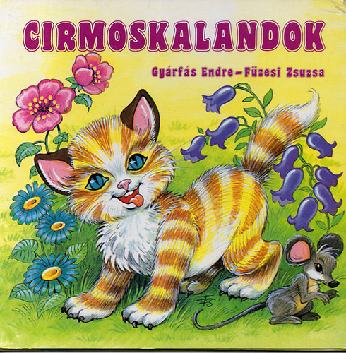 Gy�rf�s Endre; F�zesi Zsuzsa - Cirmoskalandok