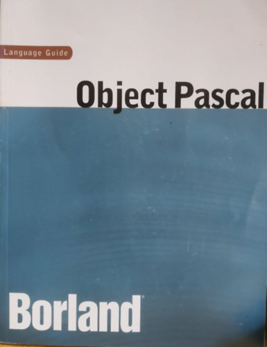 Borland - Object Pascal Language Guide - Borland Software Corporation