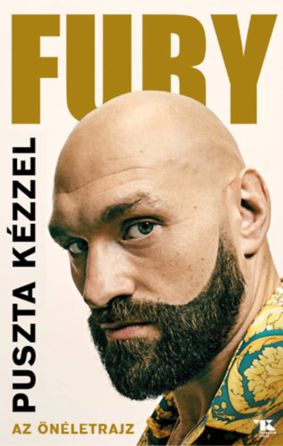 Tyson Fury - Puszta k�zzel - Az �n�letrajz