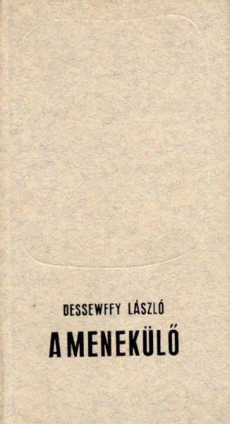 Dessewffy L�szl� - A menek�l�