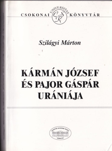 Szilágyi Márton - Kármán József és Pajor Gáspár urániája (Dedikált)