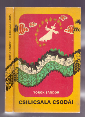 T�r�k S�ndor - Csilicsala csod�i (Csilicsala csod�i 1.) - Budai Tibor rajzaival