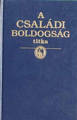 A csaldi boldogsg titka