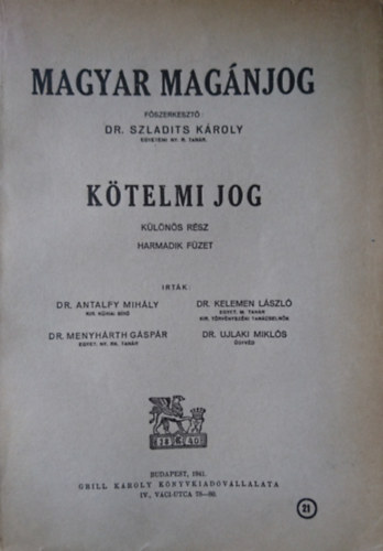 Dr. Dr. Menyhrth Gspr, Dr. Kelemen Lszl, Dr. Ujlaki Mikls Antalfy Mihly - Magyar magnjog - Ktelmi jog. (Klns rsz, harmadik fzet)