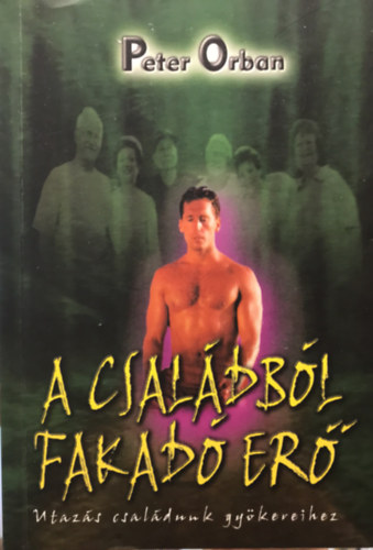 Peter Orban - A családból fakadó erő