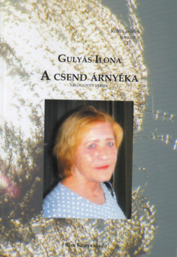 Gulys Ilona - A csend rnyka (Vlogatott versek)