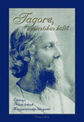 Tagore, a misztikus k�lt�