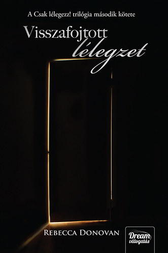 Rebecca Donovan - Visszafojtott lélegzet