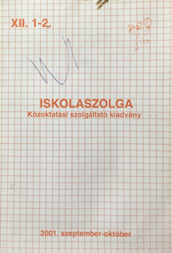 dr. Varga M�ria Sz�di J�nos dr. /szerk/ - Iskolaszolga - k�zoktat�si szolg�ltat� kiadv�ny  XII. 1-2. 2001. szeptember-okt�ber