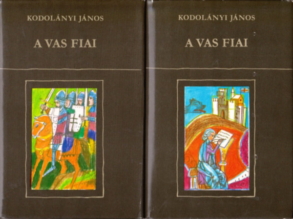 Kodol�nyi J�nos - A vas fiai I-II.