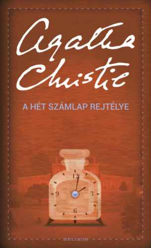 Szerz Agatha Christie Szerkeszt Katona gnes Darida Benedek Fordt Kada Jlia - A ht szmlap rejtlye (The Seven Dials Mystery)  - Fordtotta: Kada Jlia