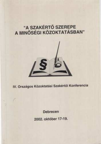 Molnr Csaba; Knyn Tth Mria - A szakrt szerepe a minsgi kzoktatsban - IV. Orszgos Kzoktatsi Szakrti Konferencia Debrecen 2002. oktber 17-19.