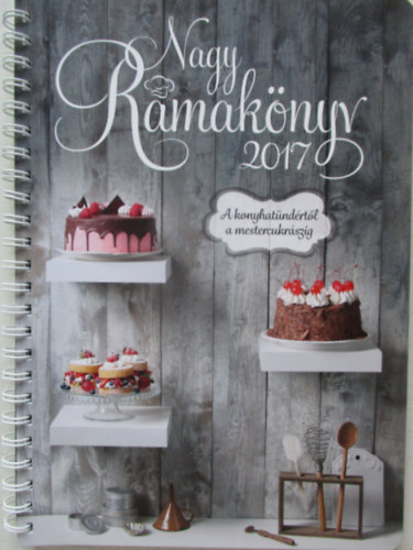 Nagy Ramaknyv 2017 A konyhatndrtl a mestercukrszig