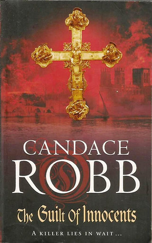 Candace Robb - The Guilt of Innocents