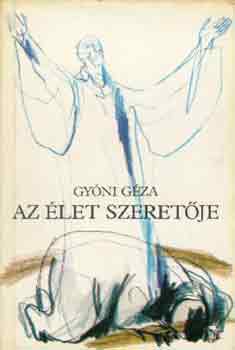 Gyóni Géza - Az Élet szeretője