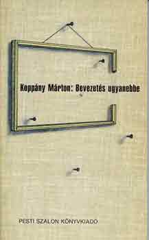Koppány Márton - Bevezetés ugyanebbe