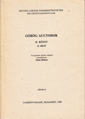 Falus Rbert - Grg auctorok II. ktet, II. rsz (grg szakos hallgatk rszre)