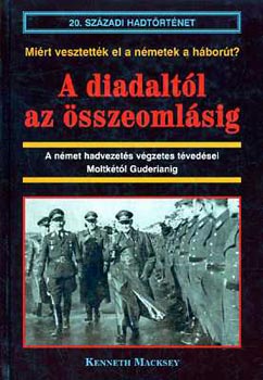 Kenneth Macksey - A diadaltl az sszeomlsig