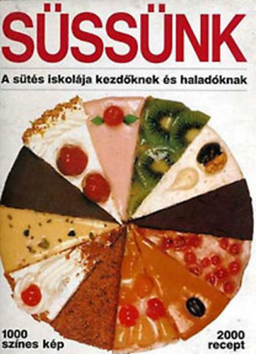 Molnr-Mente  (ford.) - Sssnk - A sts iskolja kezdknek s haladknak (1000 sznes kp, 2000 recept)