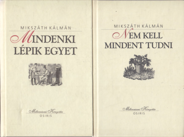 Mikszth Klmn - 2 db Mikszth Klmn m (Millenniumi Knyvtr): Mindenki lpik egyet + Ne kell mindent tudni