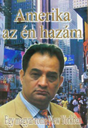 Bal�s - Tanka - Amerika az �n haz�m - egy magyar roma New Yorkban