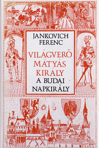 Jankovich Ferenc - Vilgver Mtys kirly- A budai napkirly