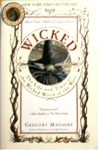 Gregory Maguire - Wicked: The Life and Times of the Wicked Witch of the West