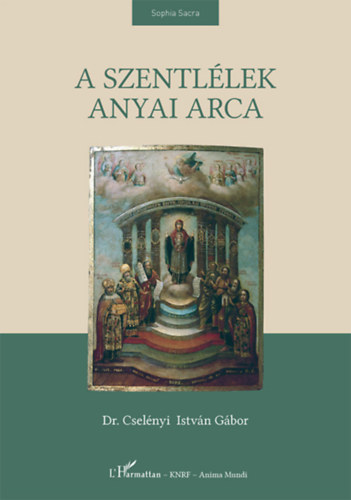 Dr. Cselnyi Istvn Gbor - A Szentllek anyai arca