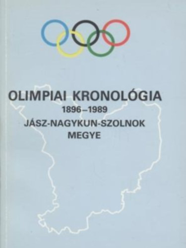 Olimpiai kronol�gia 1896-1989 J�sz-Nagykun-Szolnok megye