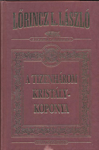 Lrincz L. Lszl - A tizenhrom kristlykoponya (letm-sorozat)