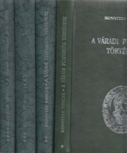 Bunyitay Vince - A vradi pspksg trtnete I-IV.
