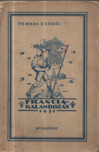 Temesi Gyz - Francia kalandozs 1931 (cserkszet)