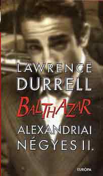 Lawrence Durrell - Alexandriai négyes II.: Balthazar