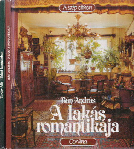 Bán András, Torday Aliz - 2 db. A szép otthon (A lakás romantikája + Falusi hangulatban)