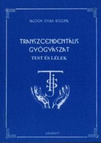 Balogh Gyula Bogumil - Transzcendentlis gygyszat (test s llek)