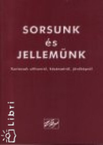 Raffai szerk. - Sorsunk s jellemnk