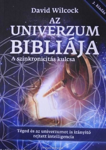 David Wilcock - Az univerzum bibliája - A szinkronicitás kulcsa